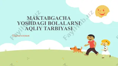 maktabgacha yoshdagi bolalarni aqliy tarbiyasi — PPTX