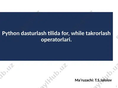 python dasturlash tilida for, while takrorlash operatorlari — PPTX