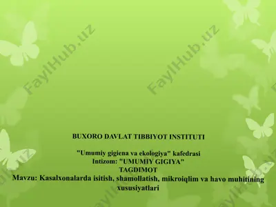 kasalxonalar daisitish, shamollatish, mikroklimat va havo muhitining xususiyatlari — PPTX
