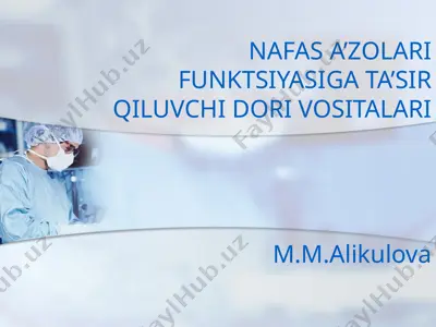 nafas a’zolari funktsiyasiga ta’sir qiluvchi dori vositalar — PPTX