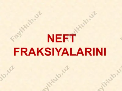 neft fraksiyalarini — PPTX