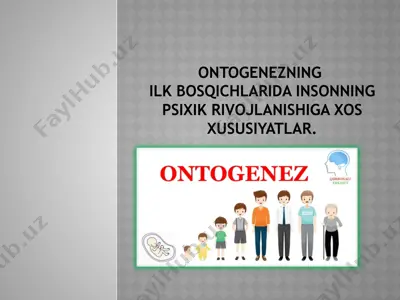 ontogenezning ilkbosqichlari va insonning psixik rivojlanishi — PPTX