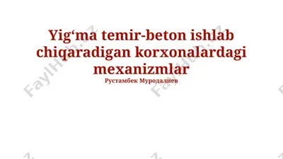 yigʻma temir-beton ishlab chiqaradigan korxonalardagi mexanizmlar — PPTX