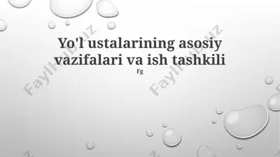 yo'l ustalarining asosiy vazifalari va ish tashkili — PPTX