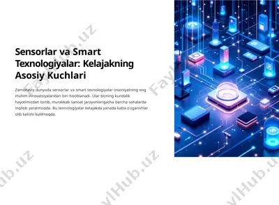 sensorlar va smart texnologiyalar: kelajakning asosiy kuchlari — PPTX