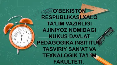 o'bekiston respublikasi xalq ta'lim vazirligi ajiniyoz nomida ginukus da vlat pedagogik insitituti tasviriy san'at va texnologik ta'lim fakulteti — PPTX