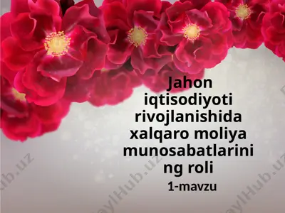 jahon iqtisodiyoti rivojlanishida xalqaro moliya munosabatlarining roli — PPTX