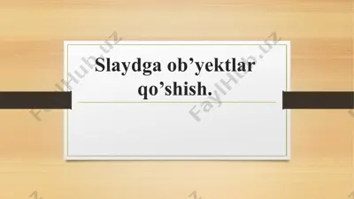 slaydga ob'yektlar qo'shish — PPTX