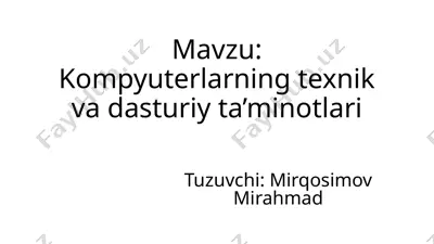 kompyuterlar texnik va dasturiy ta'minotlari — PPTX