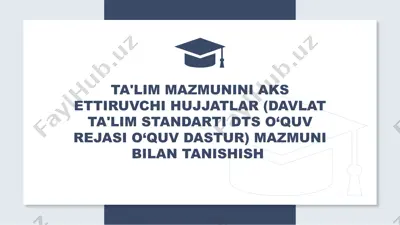 ta'lim mazmunini aks ettiruvchi hujjatlar — PPTX