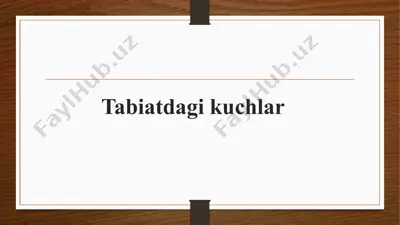 tabiatdagi kuchlar — PPTX