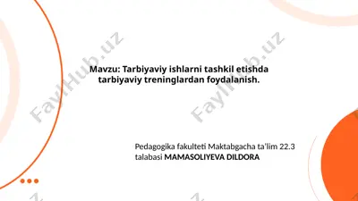 tarbiyaviy ishlarni tashkil etishda tarbiyaviy treninglardan foydalanish — PPTX
