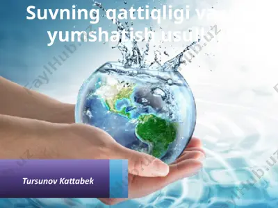 suvning qattiqliq va uni yumshatish usullari — PPTX