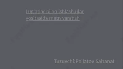 lug'atlarbilanishlash,ularvositasidamatnyaratish — PPTX