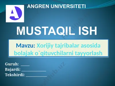 xorijiy tajribalar asosida bolajak o`qituvchilarni tayyorlash — PPTX
