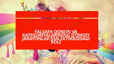 falsafa qonun va kategoriyalarining ijtimoiy jarayonlar dialektikasidagi roli — PPTX