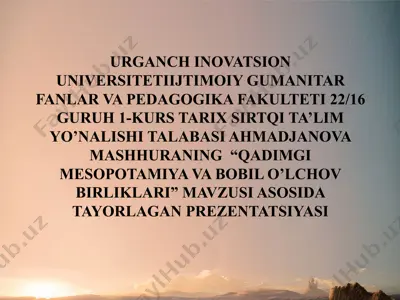 prezentatsiya "qadimgi mesopotamiya va bobil o’lchov birliklari" — PPTX
