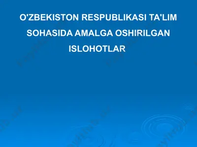 o'zbekiston respublikasi ta'lim sohasida amalga oshirilgan islohotlar d — PPTX
