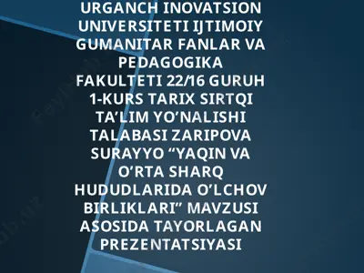 yaqin va o'rta sharq hududlarida o'lchov birliklari mavzusida tayorlangan prezantatsiya — PPTX
