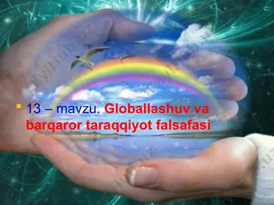 globallashuv va barqaror taraqqiyot falsafasi. — PPT