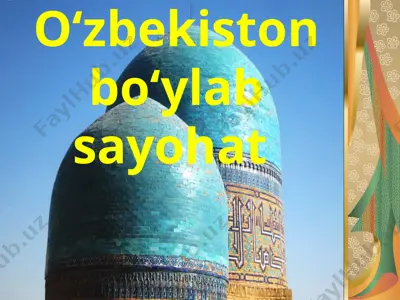 oʻzbekiston boʻylab sayohat — PPTX