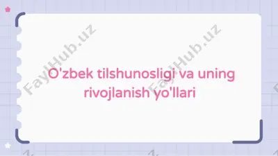o'zbek tilshunosligi va uning rivojlanish yo'llari — PPTX