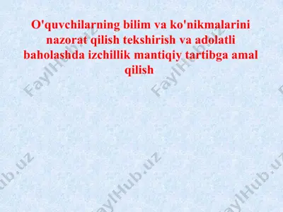 o'quvchilarning bilim va ko'nikmalarini nazorat qilish tekshirish va adolatli baholashda izchillik mantiqiy tartibga amal qilish — PPTX