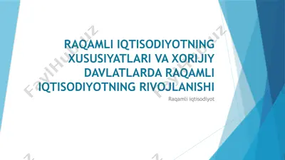 raqamli iqtisodiyotning xususiyatlari va xorijiy davlatlarda raqamli iqtisodiyotning rivojlanishi — PPTX
