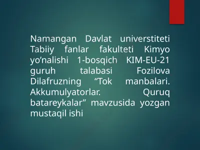 "kimyoyo’nalishi - tokmanbalari, akkumulyatorlar, quruqbatareykalar" — PPTX