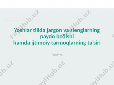 yoshlar tilida jargon va slenglarning paydo bo‘lishi hamda ijtimoiy tarmoqlarning ta’siri — PPTX