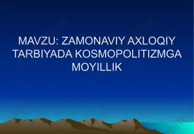 axloqiy tarbiyada kosmopolitizm — PPTX