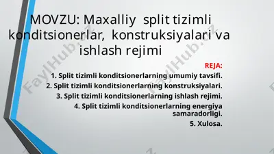 maxalliy split tizimli konditsionerlar, konstruksiyalari va ishlash rejimi — PPTX