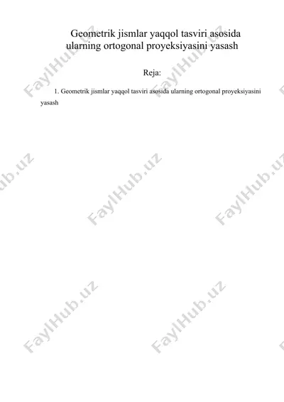 geometrik jismlar yaqqol tasviri asosida ularning ortogonal proyeksiyasini yasash — DOC