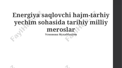 energiya saqlovchi hajm-tarhiy yechim sohasida tarihiy milliy meroslar — PPTX