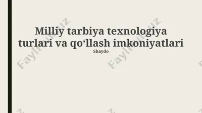 milliy tarbiya texnologiya turlari va qo‘llash imkoniyatlari — PPTX
