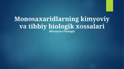 monosaxaridlarning kimyoviy va tibbiy biologik xossalari — PPTX