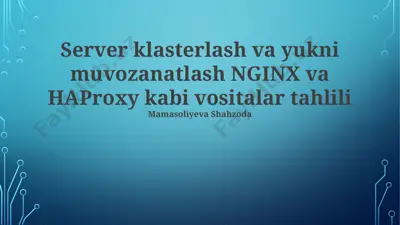 server klasterlash va yukni muvozanatlash nginx va haproxy kabi vositalar tahlili — PPTX