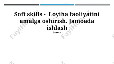 soft skills - loyiha faoliyatini amalga oshirish. jamoada ishlash — PPTX