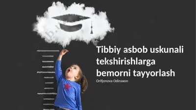 tibbiy asbob uskunali tekshirishlarga bemorni tayyorlash — PPTX