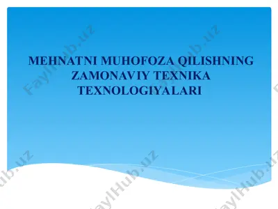 mehnatni muhofoza qilishning zamonaviy texnika texnologiyalari — PPT