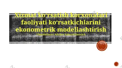 xizmat koʻrsatish korxonalari faoliyati koʻrsatkichlarini ekonometrik modellashtirish — PPTX