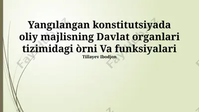 yangi konstitutsiyada oliy majlisning davlat organlari tizimidagi oʻrni va funksiyalari — PPTX