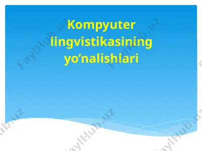 kompyuter lingvistikasining yo’nalishlari — PPTX