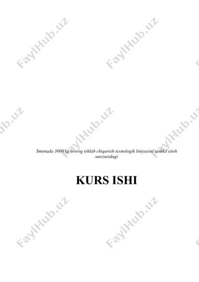smenada 3000 kg tvorog ishlab chiqarish texnologik liniyasini tashkil etish — DOCX