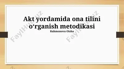 akt yordamida ona tilini oʻrganish metodikasi — PPTX