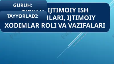 ijtimoiy ish yo’nalishlari, ijtimoiy xodimlar roli va vazifalari — PPTX