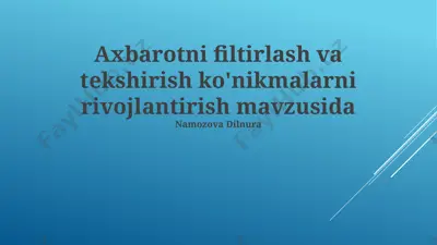 axbarotni filtirlash va tekshirish ko'nikmalarni rivojlantirish mavzusida — PPTX