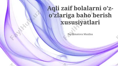 aqli zaif bolalarni oʼz-oʼzlariga baho berish xususiyatlari — PPTX