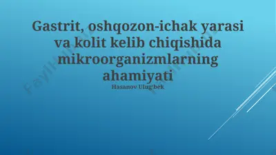 gastrit, oshqozon-ichak yarasi va kolit kelib chiqishida mikroorganizmlarning ahamiyati — PPTX