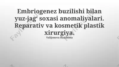 embriogenez buzilishi bilan yuz-jag‘ soxasi anomaliyalari. reparativ va kosmetik plastik xirurgiya — PPTX